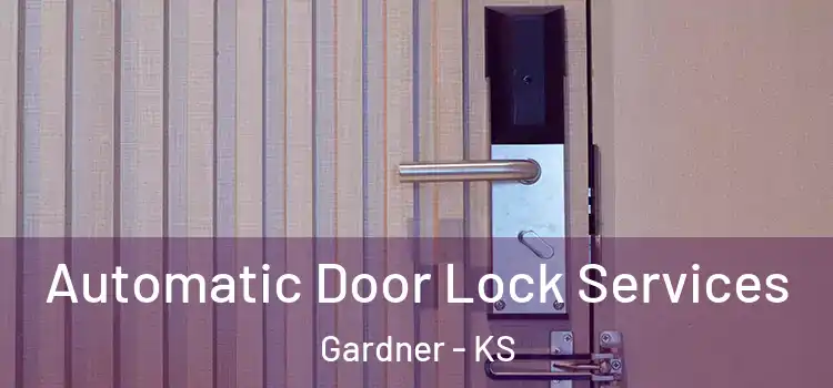 Automatic Door Lock Services Gardner - KS