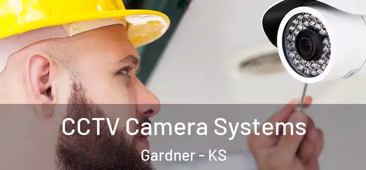 CCTV Camera Systems Gardner - KS