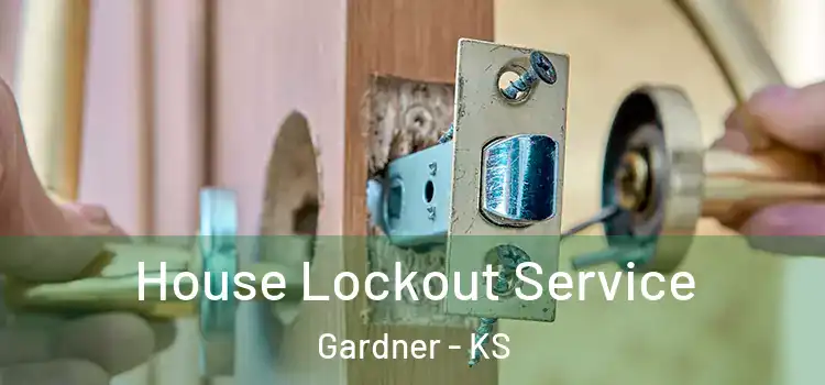  House Lockout Service Gardner - KS