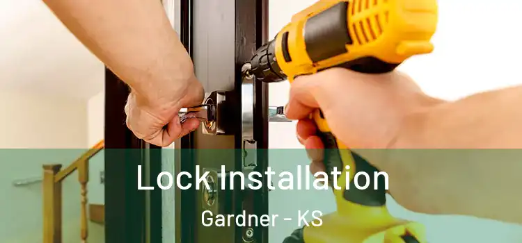 Lock Installation Gardner - KS